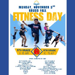 RBUSD Fall Fitness Day - Monday, November 3rd - 5th Grade at 8:15 AM and 8th Grade at 10:15 AM at RUHS